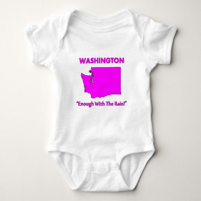 Washington - Enough With The Rain Baby Bodysuit (Front)