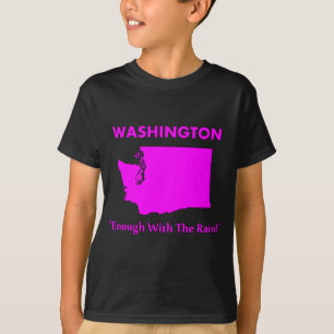 Washington - Enough With The Rain T-Shirt