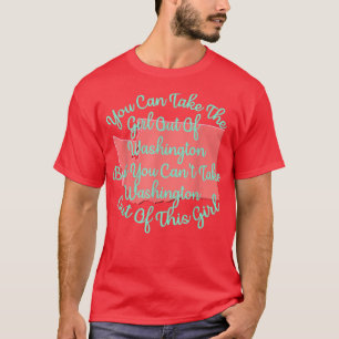 Washington Girl for Daughter Wife Mum Sister Girlf T-Shirt