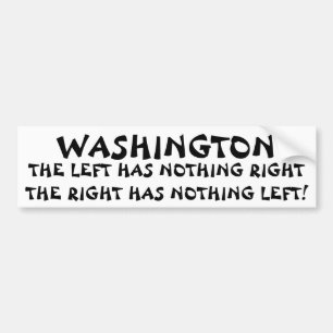 Washington:  Left, Nothing Right, Nothing Left Bumper Sticker