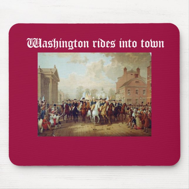 Washington Rides into town Mouse Pad (Front)