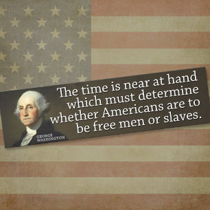 Washington: The time is near at hand which... Bumper Sticker