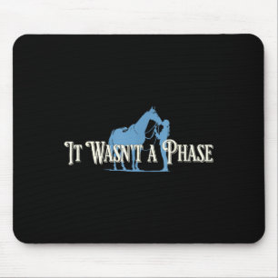 Wasnt A Phase Funny Horse Lover Equestrian Quote Mouse Pad