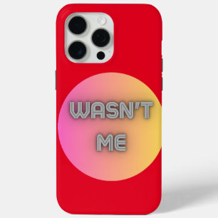wasn't me iPhone 15 pro max case