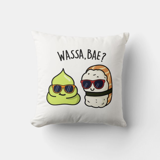 Wassa Bae Funny Food Wasabi Pun  Cushion (Front)