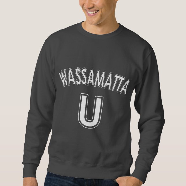 Wassamatta U Sweatshirt (Front)