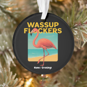 Wassup Flockers Funny Flamingo Retro Beach Quote Ornament