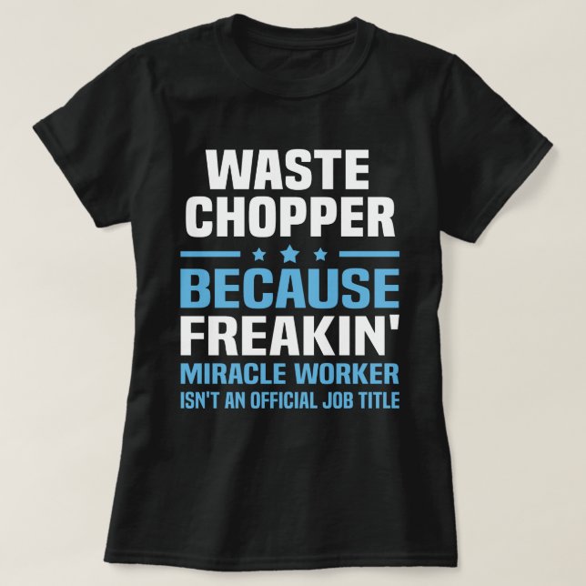 Waste Chopper T-Shirt (Design Front)