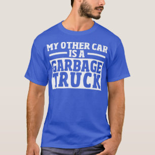 Waste Management Trash Transporter Funny Garbage T T-Shirt