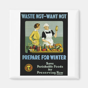 Waste Not - Want Not ~ Prepare for Winter Magnet