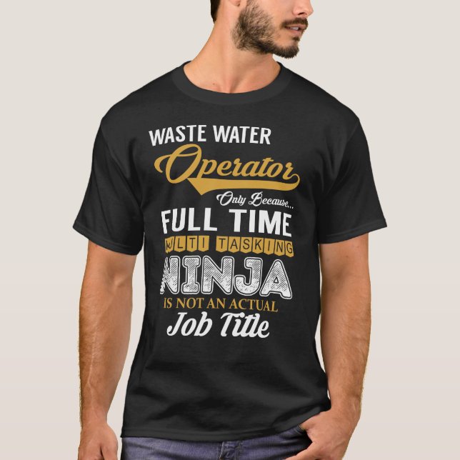 Waste Water Operator MultiTasking T-Shirt (Front)