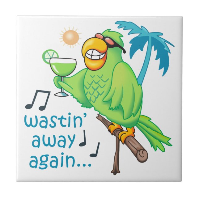 Wastin' Away Again Ceramic Tile (Front)