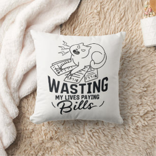Wasting My Lives Funny Cat Design Cushion