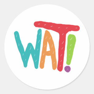 Wat! Classic Round Sticker