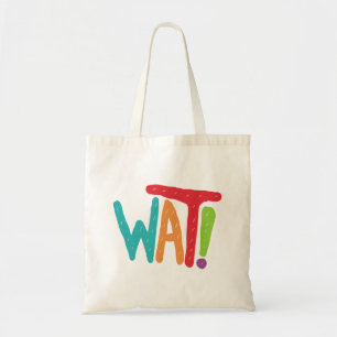 Wat! Tote Bag
