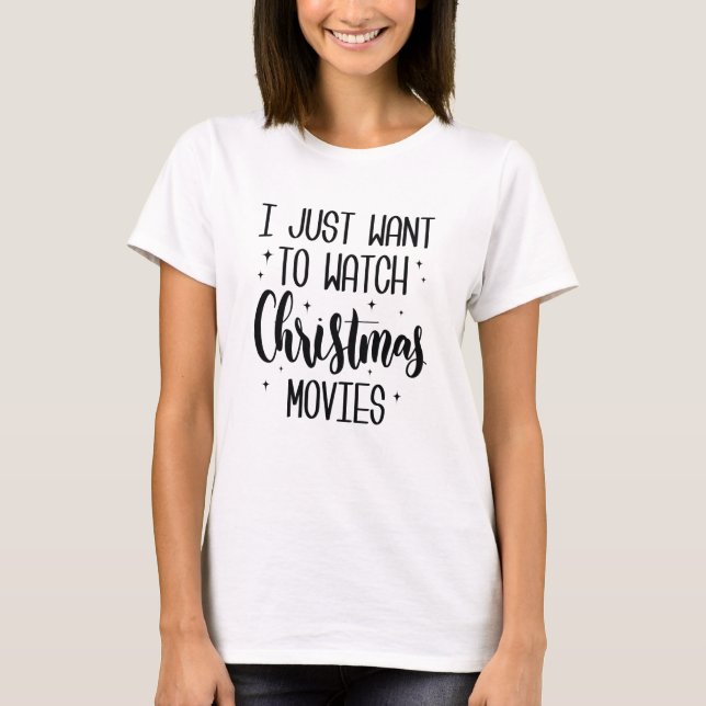 Watch Christmas Movies T-Shirt (Front)
