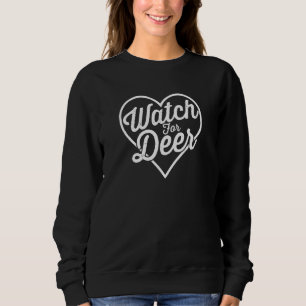 Watch For Deer Means Love You In The Midwestern & Sweatshirt