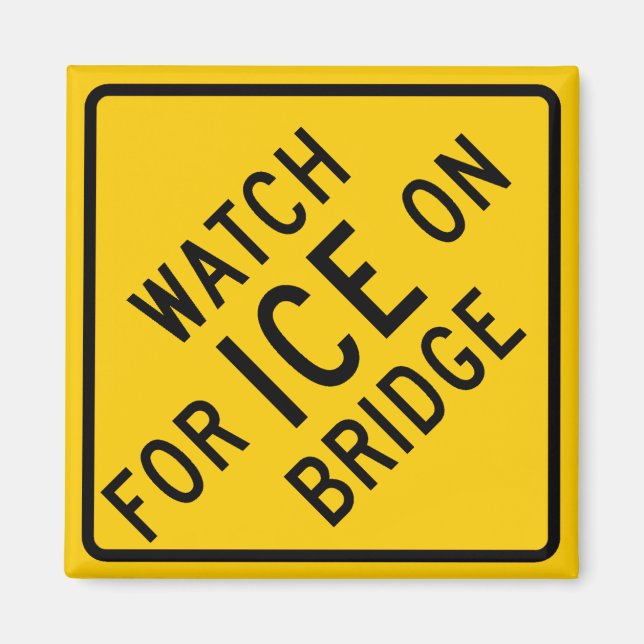 Watch for Ice on Bridge Highway Sign Magnet (Front)