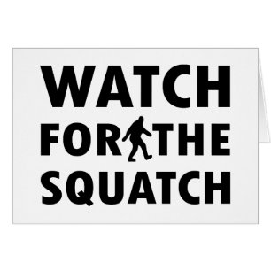 Watch for Squatch