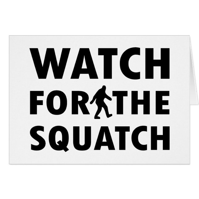 Watch for Squatch (Front Horizontal)