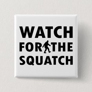 Watch for Squatch 15 Cm Square Badge
