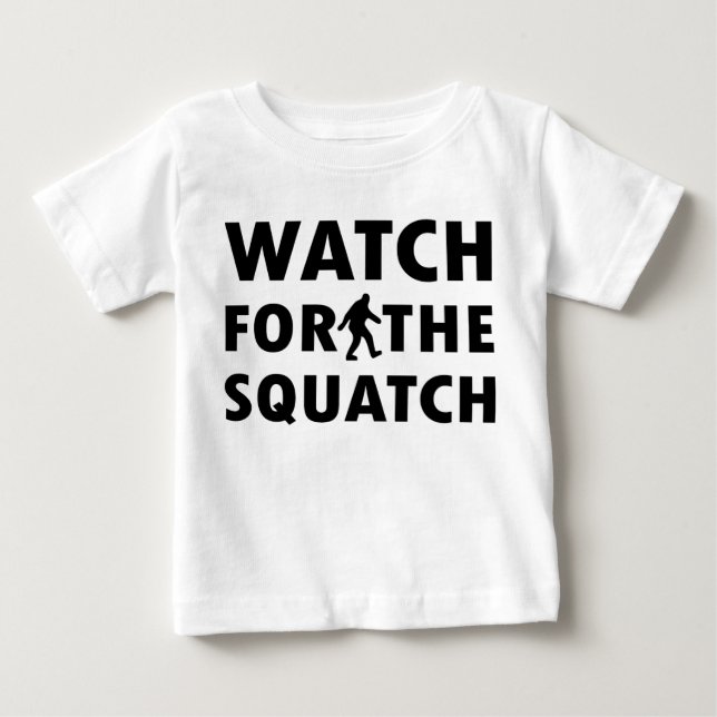 Watch for Squatch Baby T-Shirt (Front)