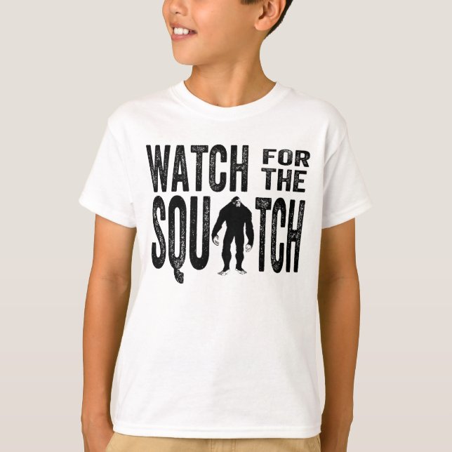 Watch for the Squatch - Funny Bigfoot T-Shirt (Front)