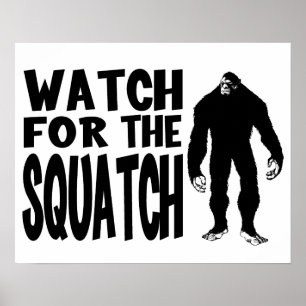 Watch for the SQUATCH! Poster