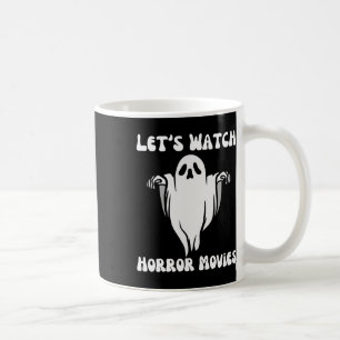 Watch Horror Movies Funny Halloween Men Women Groo Coffee Mug
