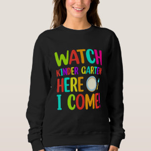 Watch Kinder Garten Here I Come Sweatshirt