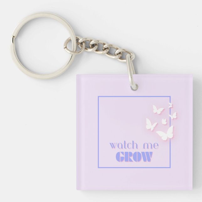 Watch me grow, Motivational, Inspirational, Preppy Key Ring (Front)