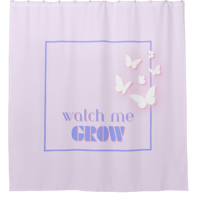 Watch me grow, Motivational, Inspirational, Preppy Shower Curtain (Front)