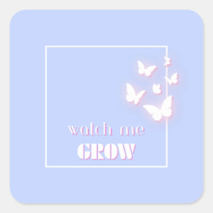 Watch me grow, Motivational, Inspirational, Preppy Square Sticker