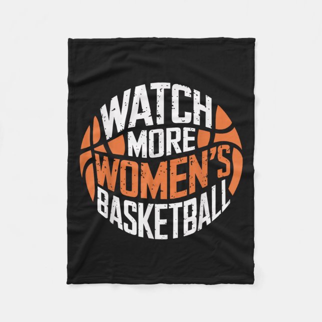 Watch More Women’s Basketball Bold Motivational  Fleece Blanket (Front)