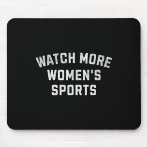 Watch More Women's Sports - Sketll, Soccer, Softll Mouse Pad