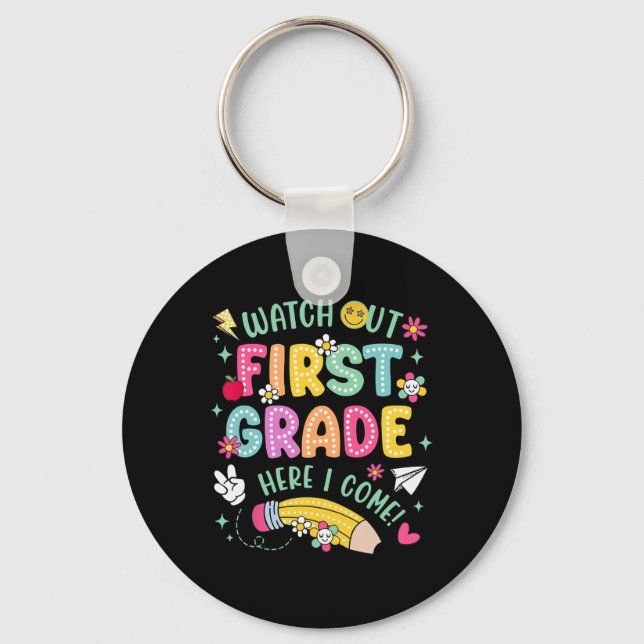 Watch Out 1st First Grade Here I Come Kid Back To  Key Ring (Front)