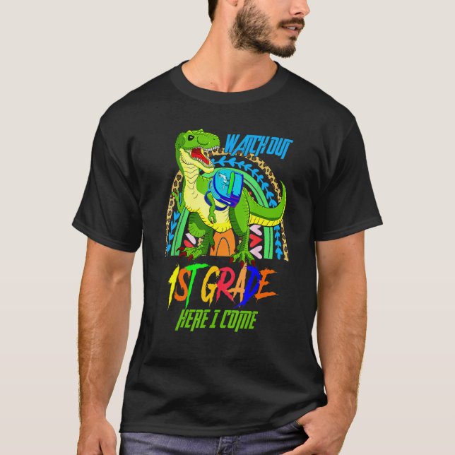 Watch Out 1st Grade Dinosaur Kids Back To School H T-Shirt (Front)