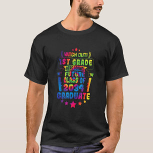 Watch Out 1st Grade Future Class Of 2034 Back To S T-Shirt