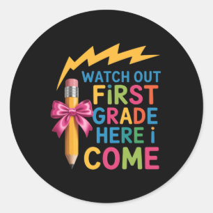 Watch Out 1st Grade Here I Come Cute Girls Boys Classic Round Sticker