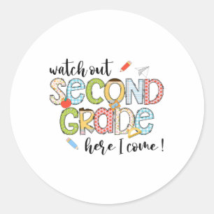 Watch Out 2nd Grade Here I Come First Day Back To  Classic Round Sticker