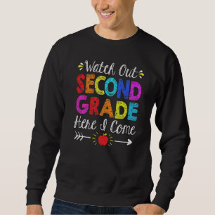 Watch Out 2nd Second Grade Here I Come  Back To Sc Sweatshirt