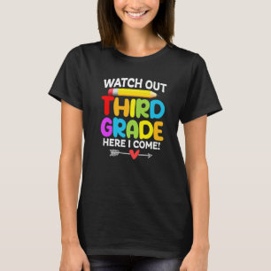   Watch Out 3rd Grade Here I Come Back To School   T-Shirt