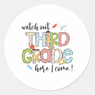 Watch Out 3rd Grade Here I Come First Day Back To Classic Round Sticker