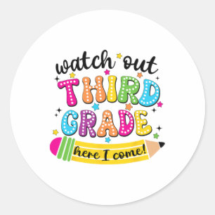 Watch Out 3rd Grade Here I Come First Day Back To Classic Round Sticker
