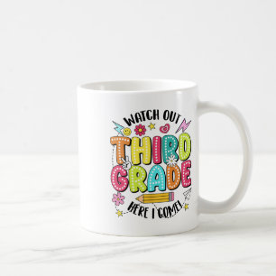 Watch Out 3rd Grade Here I Come First Day Back To Coffee Mug
