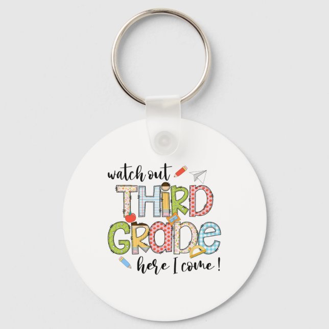 Watch Out 3rd Grade Here I Come First Day Back To  Key Ring (Front)