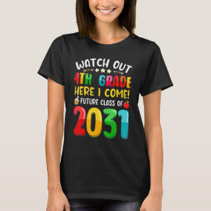 Watch Out 4th Grade Here I Come Future Class Of 20 T-Shirt