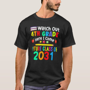 Watch Out 4th Grade Here I Come Future Class Of 20 T-Shirt