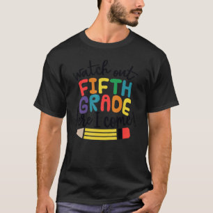Watch Out 5th Grade Here I Come 5th Grade Back To T-Shirt