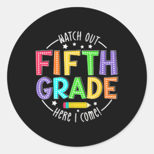 Watch Out 5th Grade Here I Come First Day Back To Classic Round Sticker